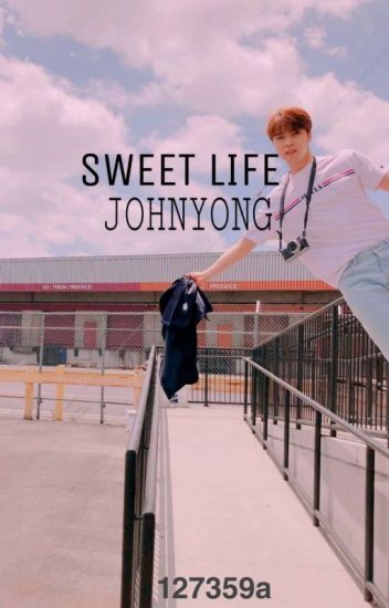 Sweet Life ♡johnyong♡