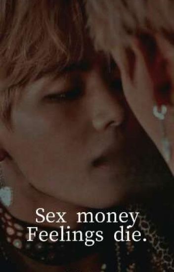 Sex Money Feelings Die. [vmin]