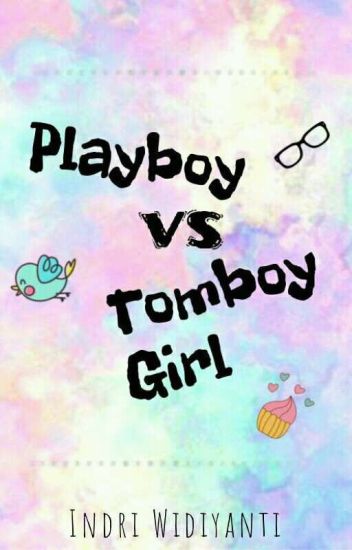 Playboy Vs Tomboy Girl