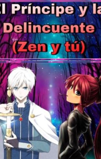 El Príncipe Y La Delincuente (zen Y Tu)