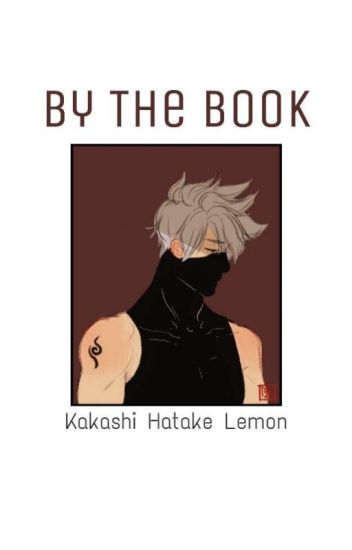 By The Book | K. Hatake Lemon