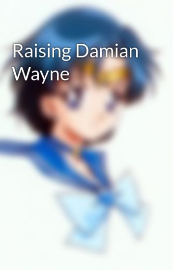 Raising Damian Wayne