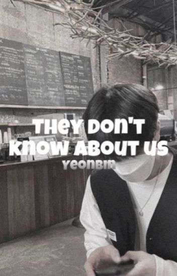 ❝they Don't Know About Us❞ ─ Yeonbin ; Txt