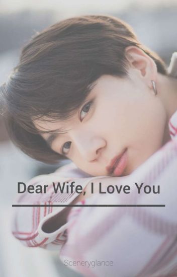 Dear Wife, I Love You - Jungkook Ff