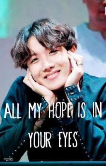 All My Hope Is In Your Eyes ❤️imagina Con J-hope❤️