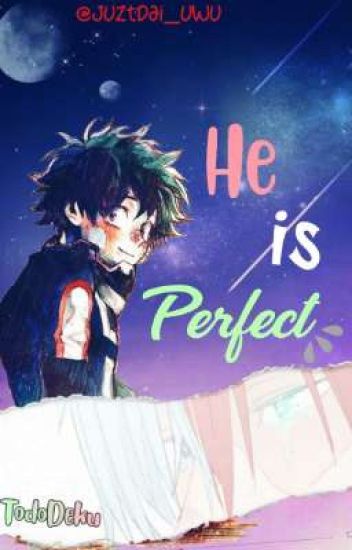 ❝ He Is Perfect ❞ || Tododeku