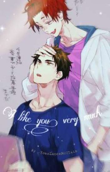 【 I Like You Very Much 】