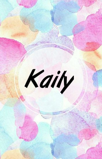 Kaily.