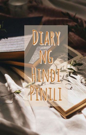 Diary Ng Hindi Pinili