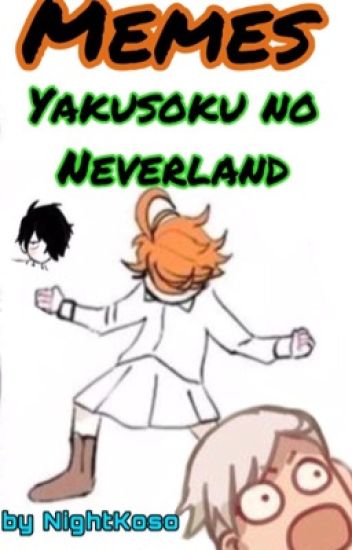 Memes Yakusoku No Neverland