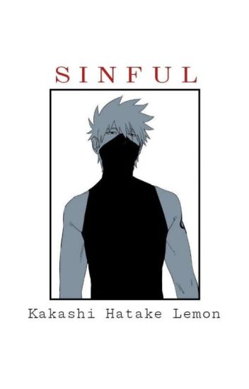 Sinful | K. Hatake Lemon