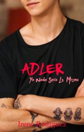 Adler (ya Nada Será Lo Mismo)