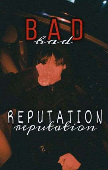 Bad Reputation 1