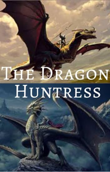 The Dragon Huntress
