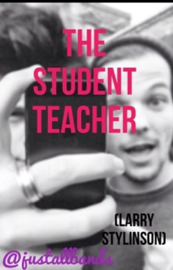 The Student Teacher (larry Stylinson)