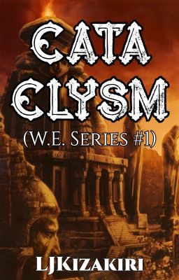 Cataclysm (w.e. Series #1)