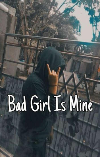 Bad Girl Is Mine