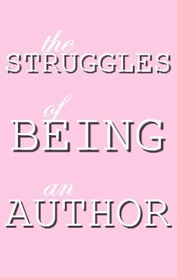 the Struggles of Being an Author