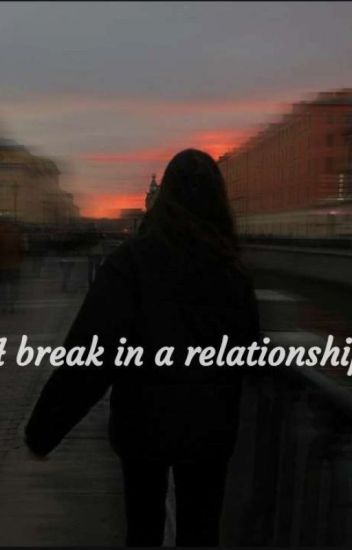 A Break In A Relationship