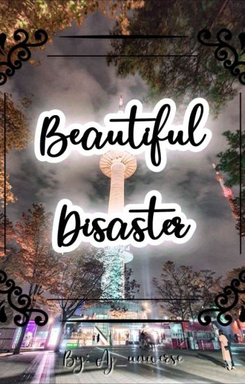 Beautiful Disaster 🖤