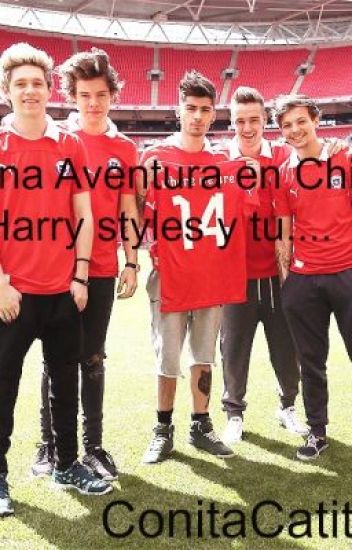 Una Aventura En Chile - Harry Styles Y Tu~