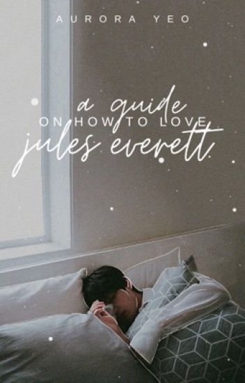 A Guide On How To Love Jules Everett