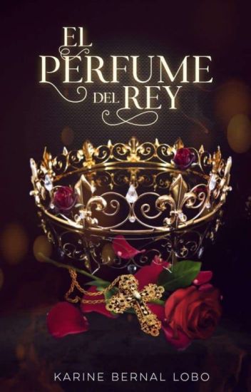 El Perfume Del Rey. [rey 1]