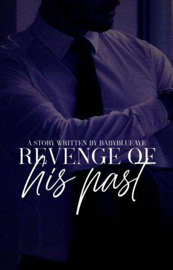 Revenge Of His Past (tgotbb Season 2)✔