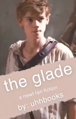 the Glade | Newt x Reader