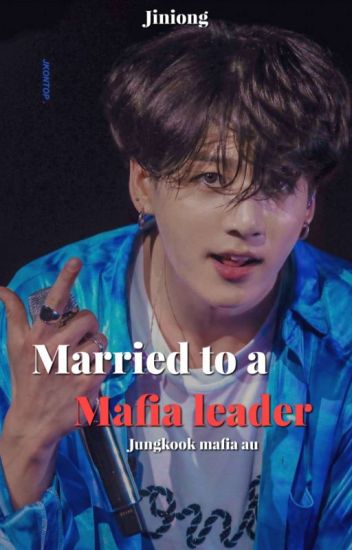 Married To A Secretive Mafia (jeon Jungkook X Reader)