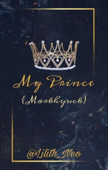 My Prince {markhyuck} Omegaverse