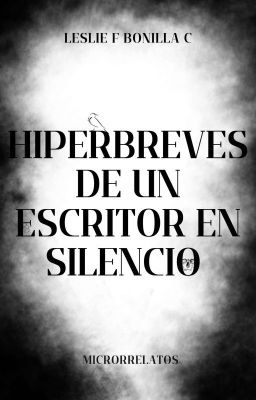 Hiperbreves De Un Escritor En Silencio.