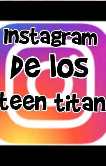 Instagram Teen Titans