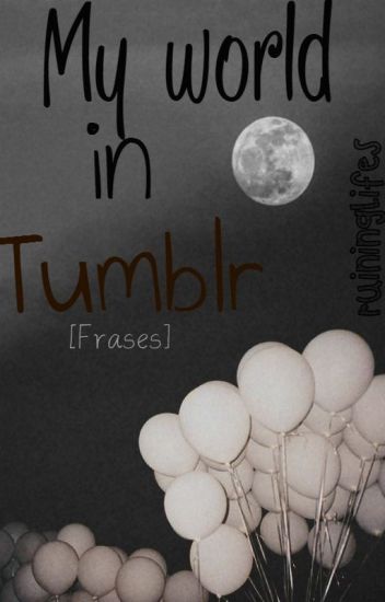 My World In Tumblr [frases]
