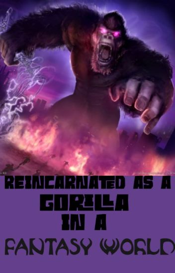 Reincarnated As A Gorilla In A Fantasy World
