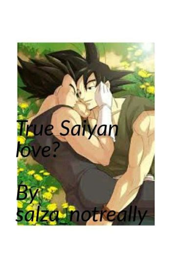 True Saiyan Love? (goku X Vegeta)(completed)