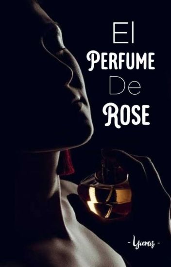 El Perfume De Rose
