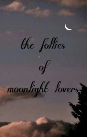 The Follies Of Moonlight Lovers