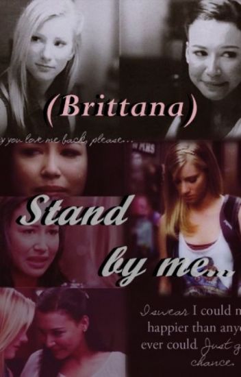 Stand By Me -brittana