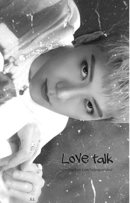 Love Talk. | Chittapon Leechaiyapor...