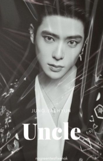 [1] Uncle | Jung Jaehyun ✔️[revisi]