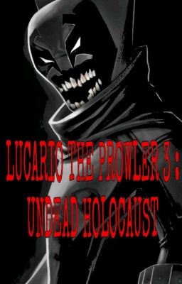 Lucario the Prowler 3 : Undead Holo...