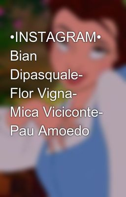 •instagram• Bian Dipasquale- Flor Vigna- Mica Viciconte- Pau Amoedo