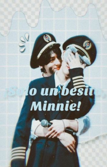 ¡solo Un Besito, Minnie! [hyunmin]✓