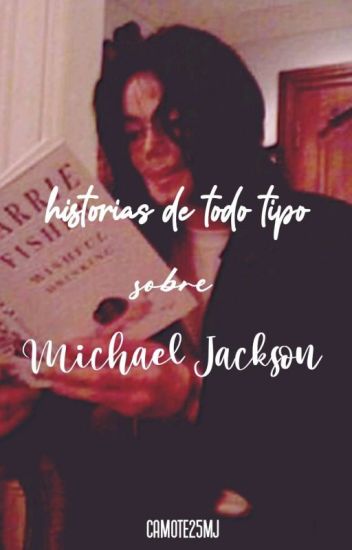 Historias De Todo Tipo Sobre Michael Jackson