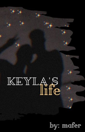 Keyla's Life (la Vida De Keyla)