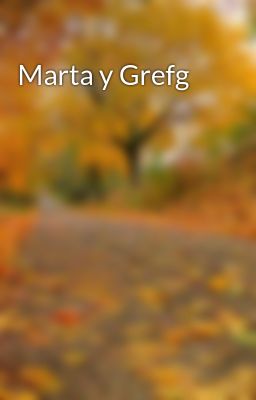 Marta y Grefg