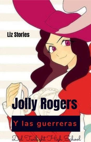 Jolly Rogers Y Las 6 Guerreras Del Twilight High School (en Edición).
