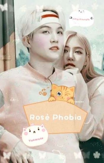 Rosé Phobia (yoonrose)•