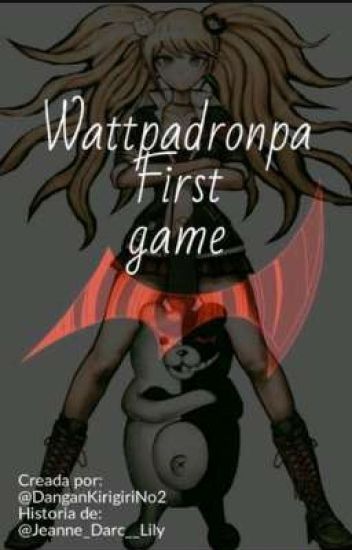 Wattpadronpa First Game (inscripciones Cerradas)
